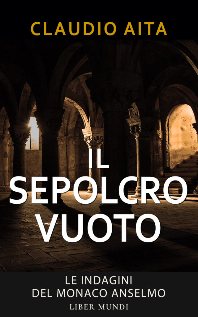 Il sepolcro vuoto. Le indagini del monaco Anselmo