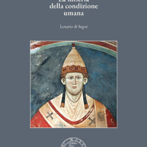 La miseria della condizione umana - Lotario di Segni (Innocenzo III)